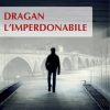 Dragan l’imperdonabile – e-book -