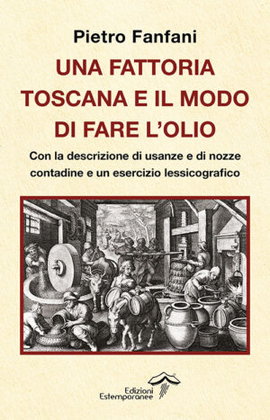 Una fattoria toscana e il modo di fare l’olio