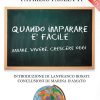 Quando imparare è facile - Amare, vivere, crescere oggi
