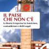 Il Paese che non c’è – e-book - La Bosnia Erzegovina tra transizione, contraddizioni e diritti negati