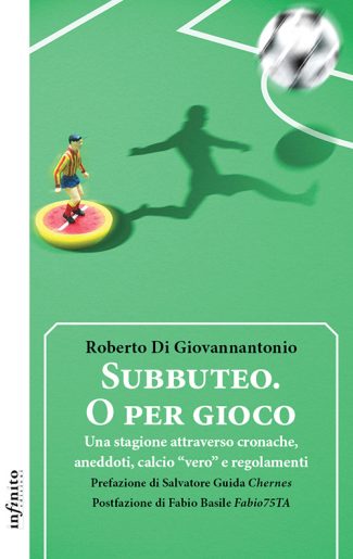 Subbuteo. O per gioco – e-book - Una stagione attraverso cronache, fantasia e regolamenti
