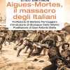 titolo libro: aiguer mortes - il massacro degli italiani