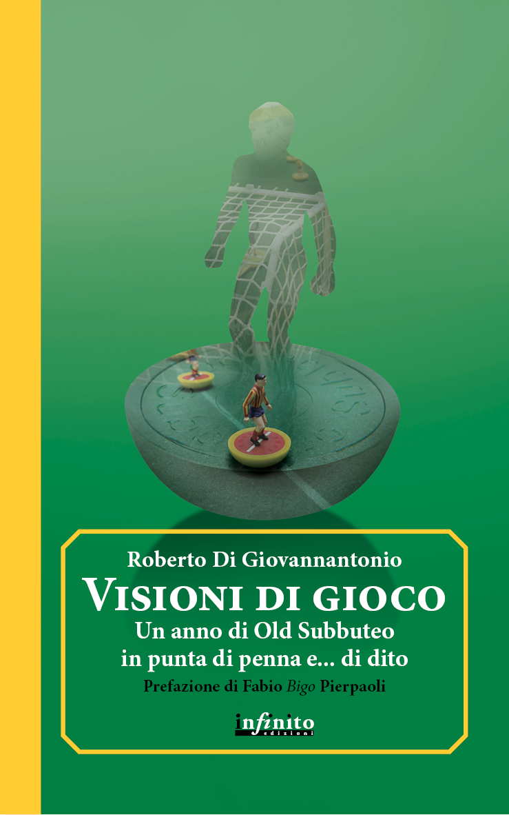 Visioni di gioco - Un anno di Old Subbuteo in punta di penna e… di dito