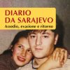 Diario da Sarajevo – Assedio, evasione e ritorno