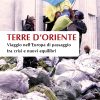 Terre d’Oriente - Viaggio nell’Europa di passaggio tra crisi e nuovi equilibri