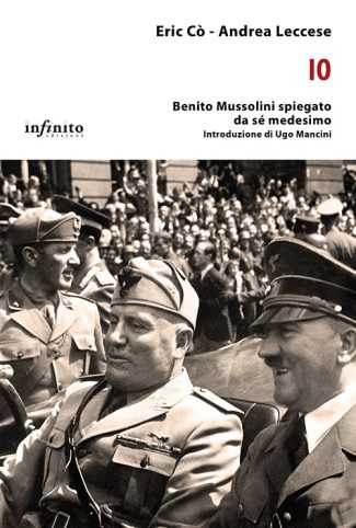 Io – e-book - Benito Mussolini spiegato da sé medesimo