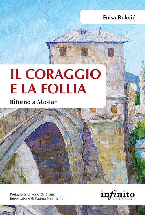 Il coraggio e la follia - Ritorno a Mostar
