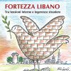 Fortezza Libano - Tra tensioni interne e ingerenze straniere