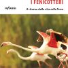 Titolo libro Ho visto volare i fenicotteri