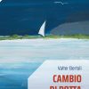 Cambio di rotta – Dall’Atlantico al Pacifico in barca a vela