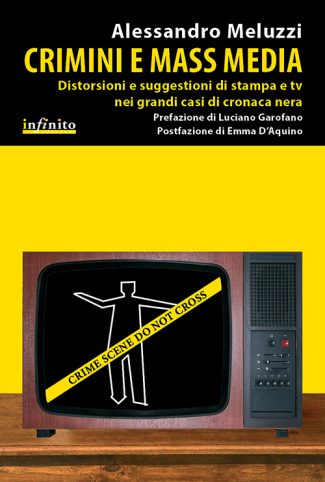 Crimini e mass media e-book - Distorsioni e suggestioni di stampa e tv nei grandi casi di cronaca nera