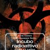 Incubo radioattivo - L’Italia e il traffico di scorie nucleari nel mondo