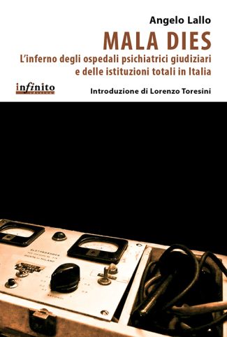 Mala Dies e-book - L’inferno degli ospedali psichiatrici giudiziari e delle istituzioni totali in Italia